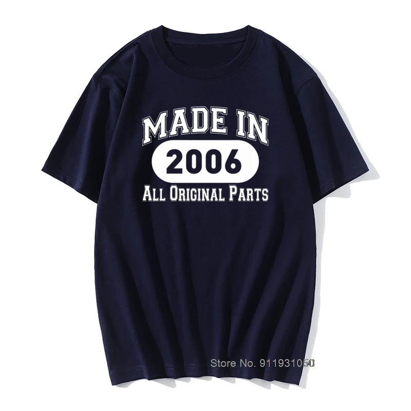 

Novelty Printed T-Shirt Made In 2006 Graphic Birthday Present Idea Original Men's T-shirt Cotton O-Neck Anniversary T-shirt