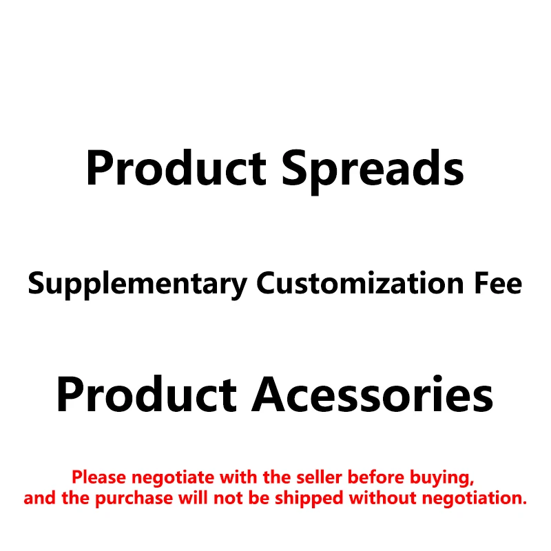 

Product Spreads Supplementary Customization Fee Product Acessories