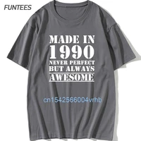 made in 1990 birthday t shirt cotton vintage born in 1990 limited edition design t shirts all original parts gift idea tees