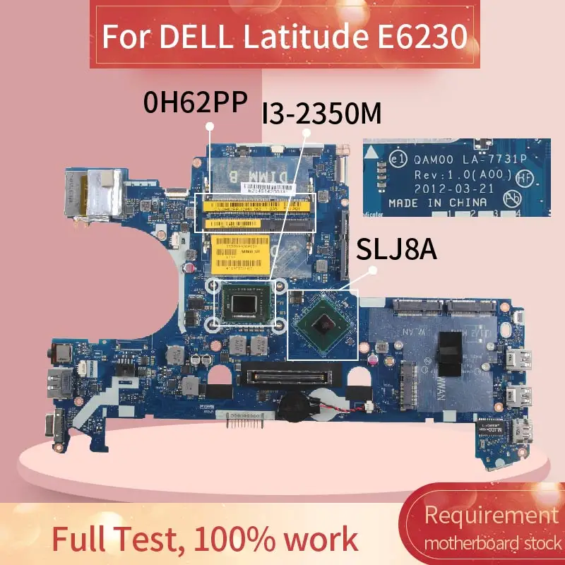 CN 0H62PP материнская плата для ноутбука DELL Latitude E6230 I3 2350M QAM00 LA 7731P SLJ8A