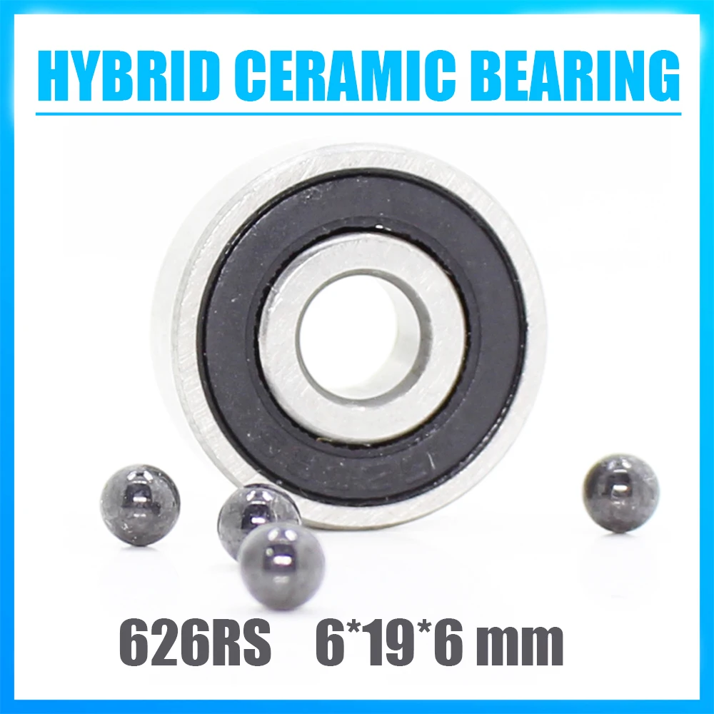 626 Hybrid Ceramic Bearing 6*19*6 mm ABEC-1 1PC Industry Motor Spindle 626HC Hybrids Si3N4 Ball Bearings 3NC 626RS