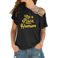 be a nice human women fashion grunge tumblr cotton casual funny slogan religion party tees irregular skew cross bandage t shirt