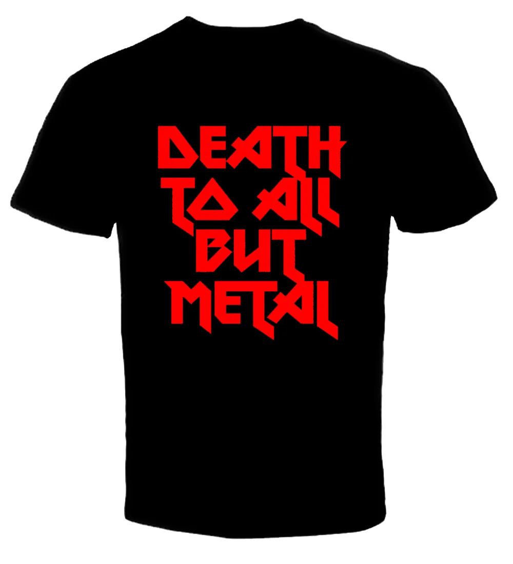 

death to all but metal 3 T-Shirt 2019 New Arrival Men T Shirts