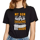 Женские топы, футболка, мой сын супер потрясающий, его папа, забавная белая хлопковая женская футболка