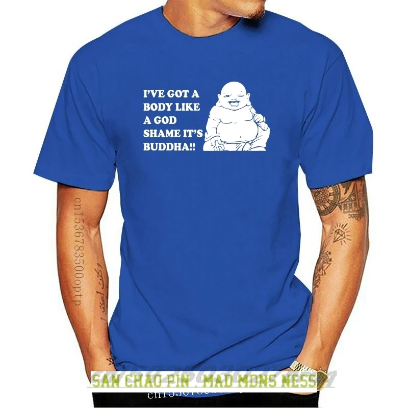 

I've Got The Body Like A God - Shame It's Buddha - Mens Funny T Shirt Fat Humor Hot Cheap Men's