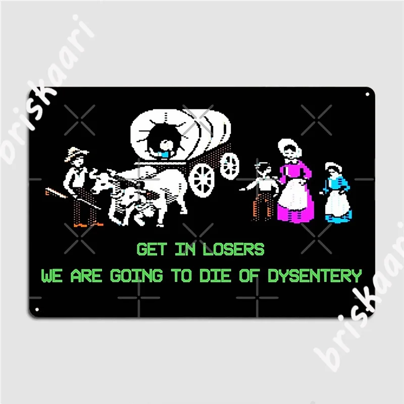 

Получите проигравшие, мы умираем от Dysentery, металлический плакат с табличкой, постер для клувечерние, домашний плакат, персонализированный ж...