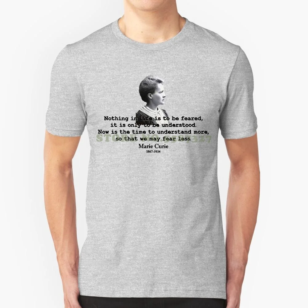 

Цитата Мари Кюри-ничто в жизни не стоит бояться-тонкие рубашки и торговля; Мужская футболка с коротким рукавом и принтом