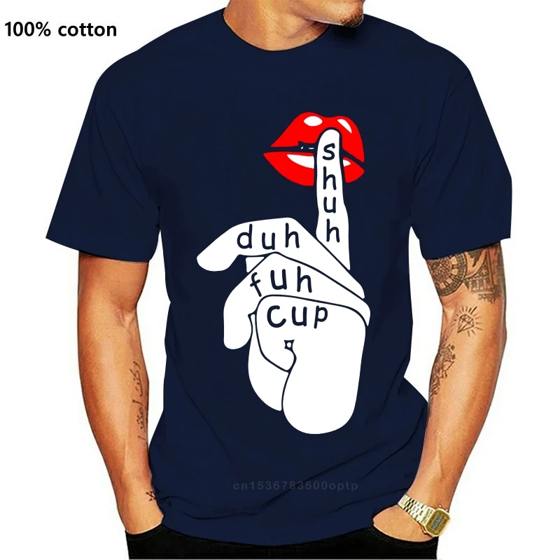 

Новинка футболка Shuh Duh Fuh Cup губа Slay подарок на день рождения Специальная футболка с принтом