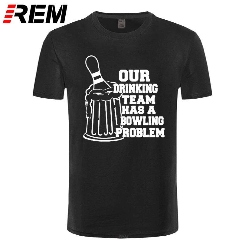 Мужская футболка с принтом REM OUR DRINKING TEAM HAS A BOWLING PROBLEM хипстерская забавная из 100%