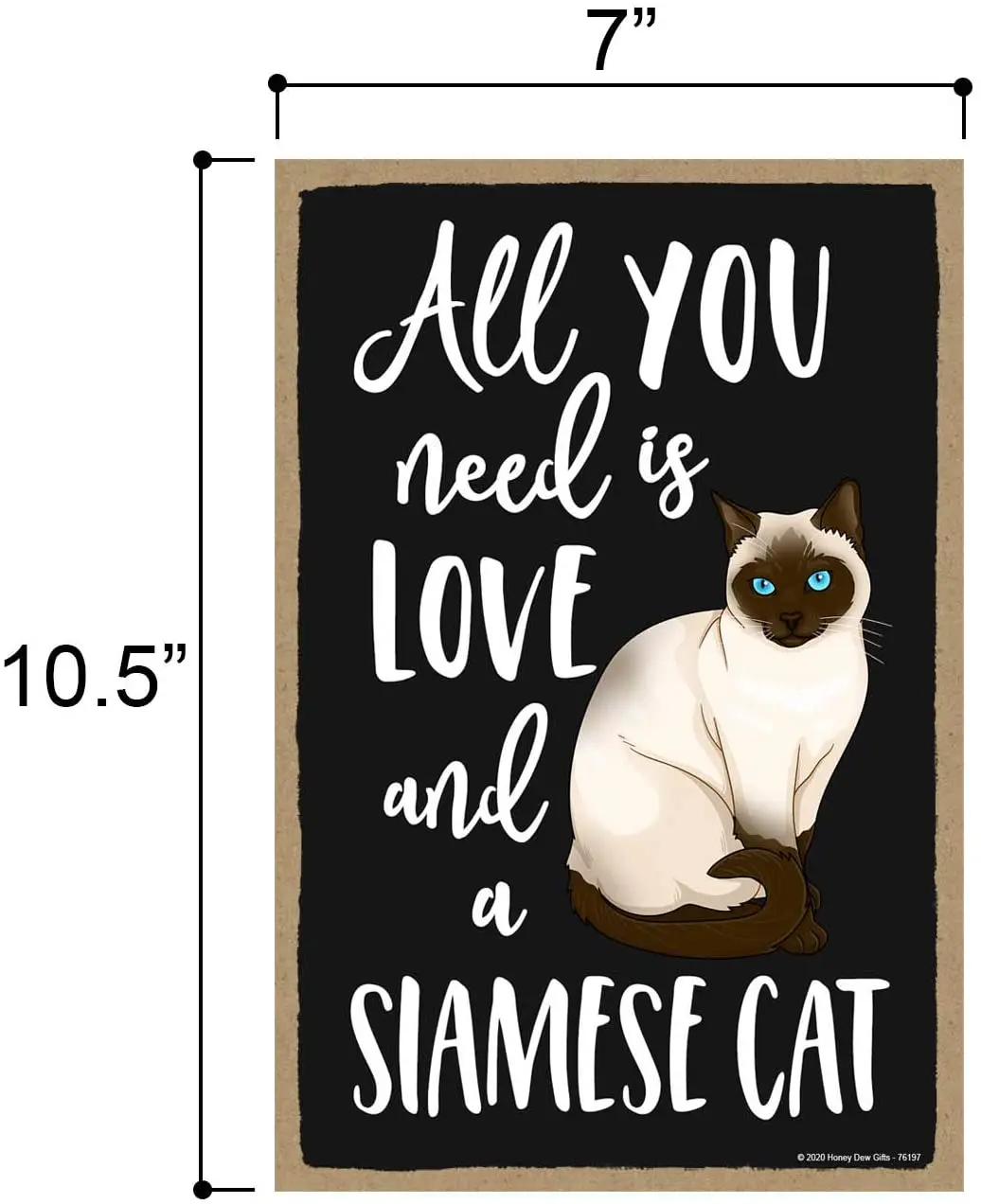 

All You Need is Love and a Siamese Cat Wooden Home Decor for Cat Pet Lovers, Hanging Decorative Wall Sign, 7 Inches