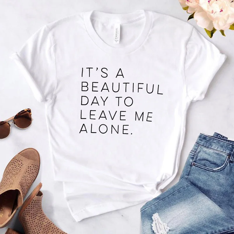 Женская футболка с надписью It's a beautiful day to Give me alone женская Повседневная забавная