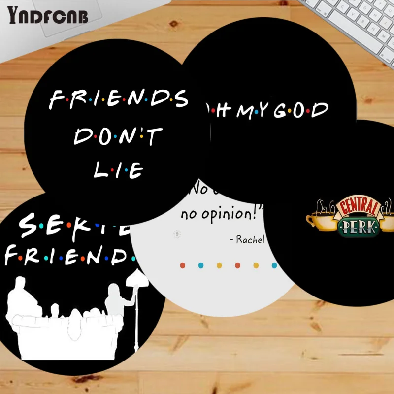

YNDFCNB TV series цитаты из телесериала "друзья" Высокоскоростной Новый круглый коврик для мыши, компьютерный Настольный коврик для игр
