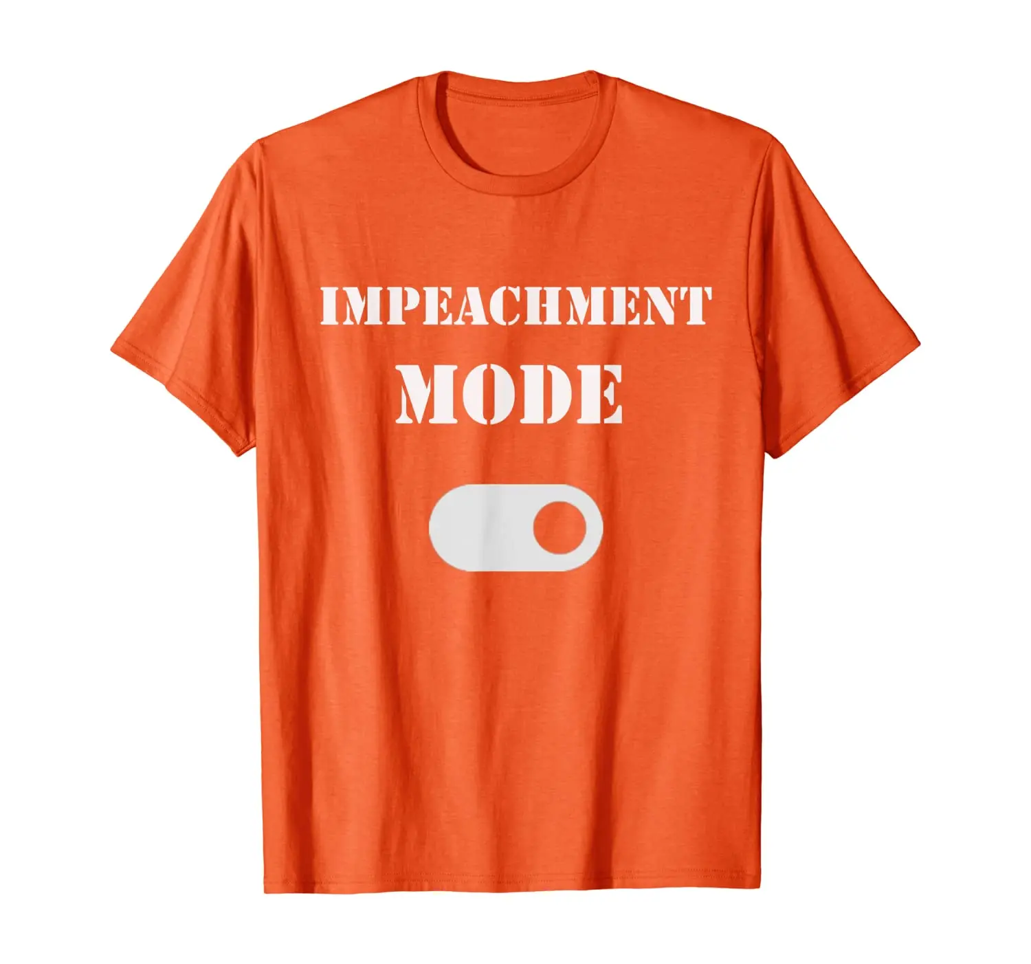 

Impeachment Mode ON Anti-Trump Political T-Shirt