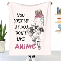 anime merch otaku cosplay anime gifts for teen girls you lost me at you dont like anime throw blanket sheets on the bed blanket