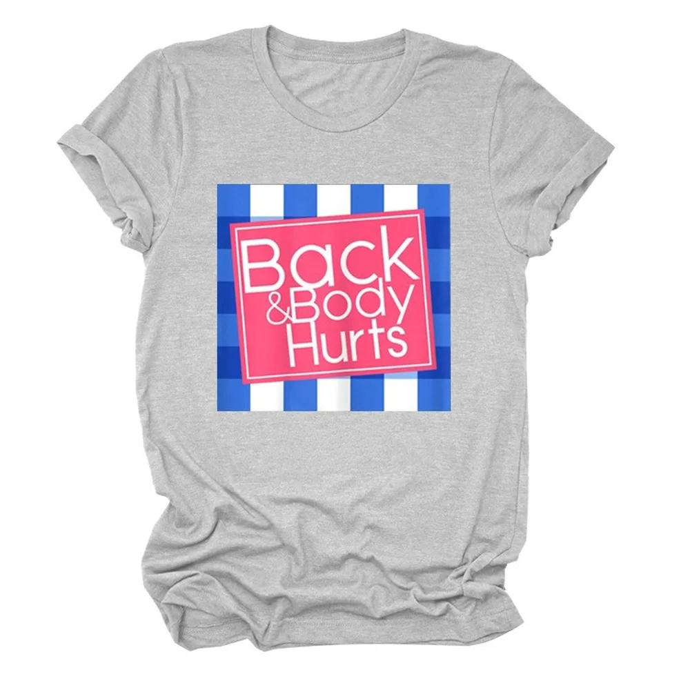 

Back and Body hurts Print T-shirts Women Summer Shirts for Women Loose Short Sleeve Harajuku Top Femme 2021 New