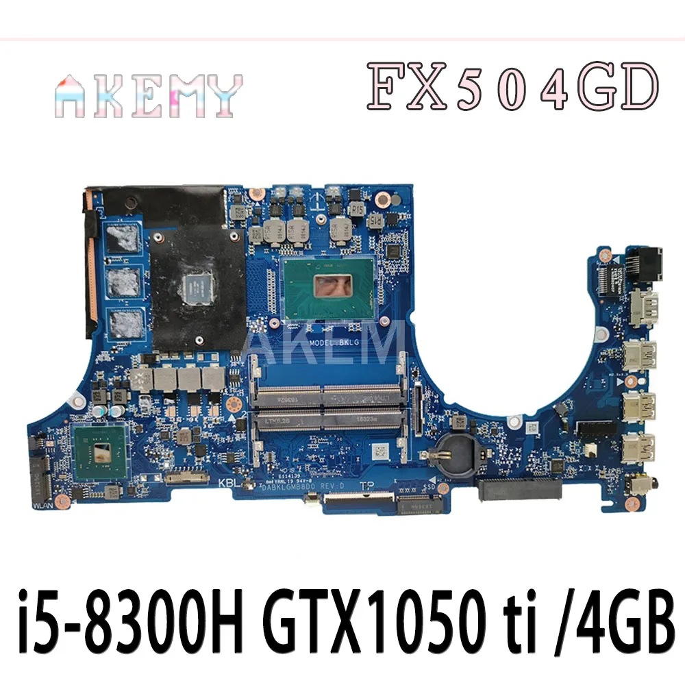 Материнская плата для ноутбука Akemy ASUS FX504G FX504GE FX504GD FX80G FX80GD FX80GE материнская i5 8300H GTX