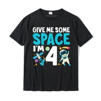 give me some space im 4 birthday party outfit gift t shirt rife mens tops tees fashionable t shirts cotton personalized