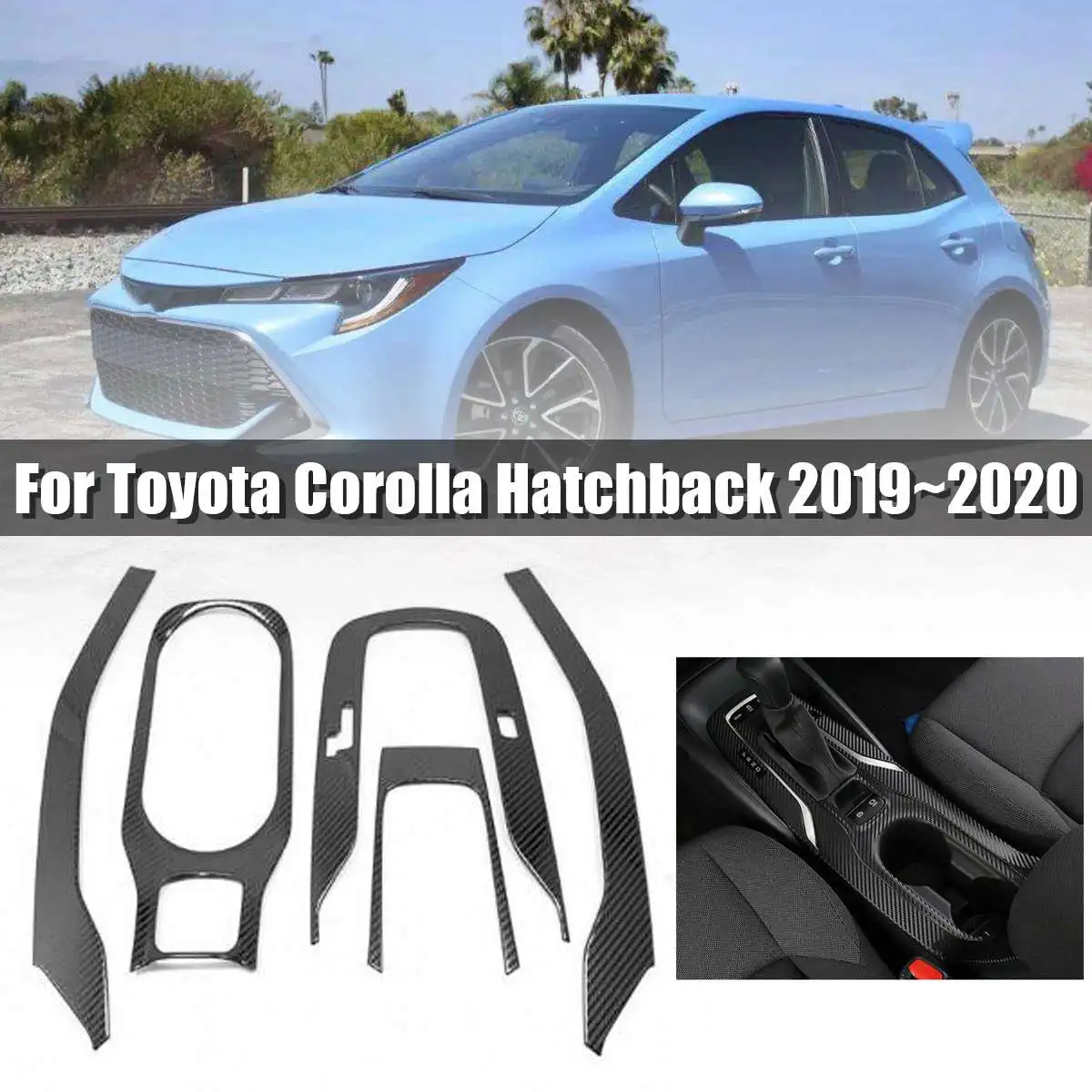 

5 Pcs Carbon Fibre Style Interior Decoration Gear Panel Water Cup Holder Cover Trim For Toyota Corolla Hatchback 2019~2020