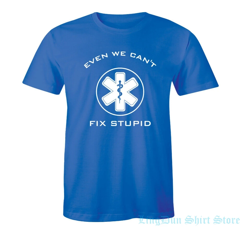Даже если мы не можем исправить глупость забавная рубашка emt парамедик медик