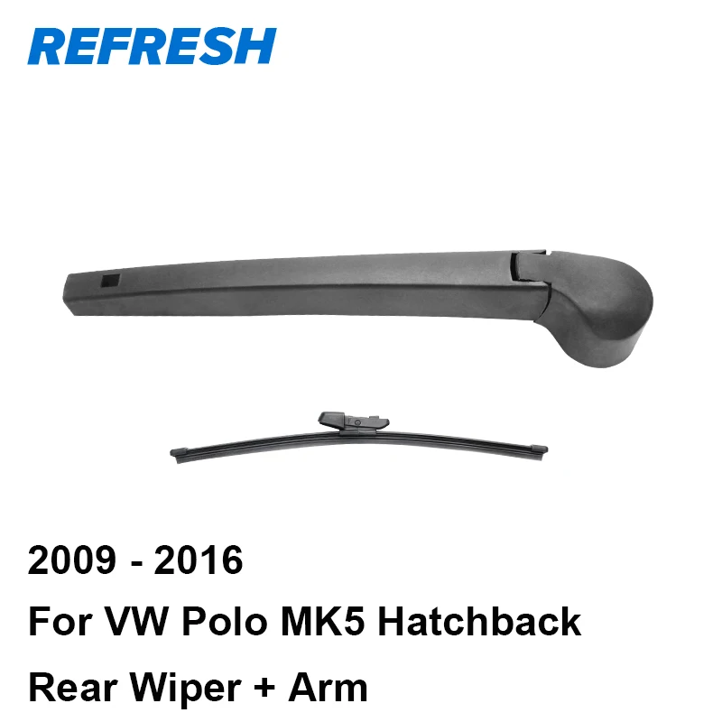 

REFRESH Rear Arm & Rear Wiper Blade for Volkswagen VW Polo MK5 Hatchback