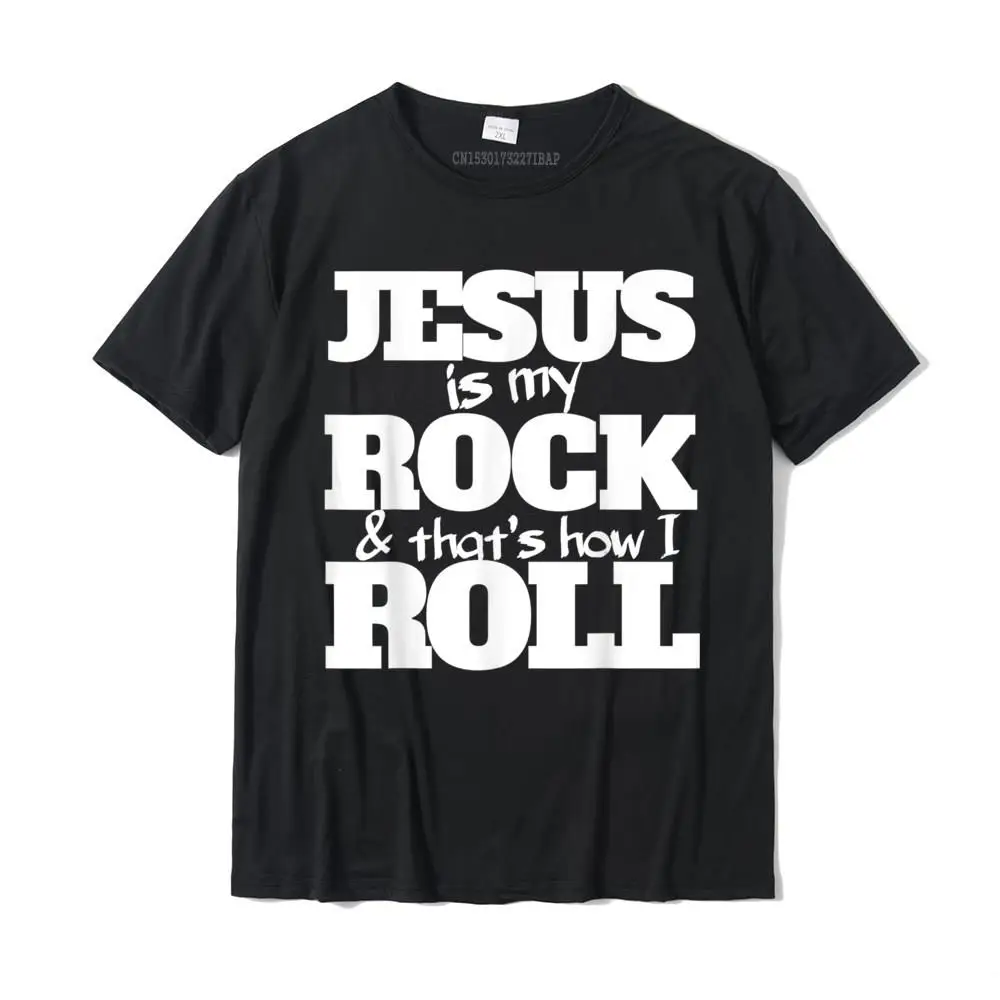 

Jesus Is My Rock And That's How I Roll Shirt For Christians Hip Hop Tops Shirt For Men Cotton Tshirts Design Wholesale