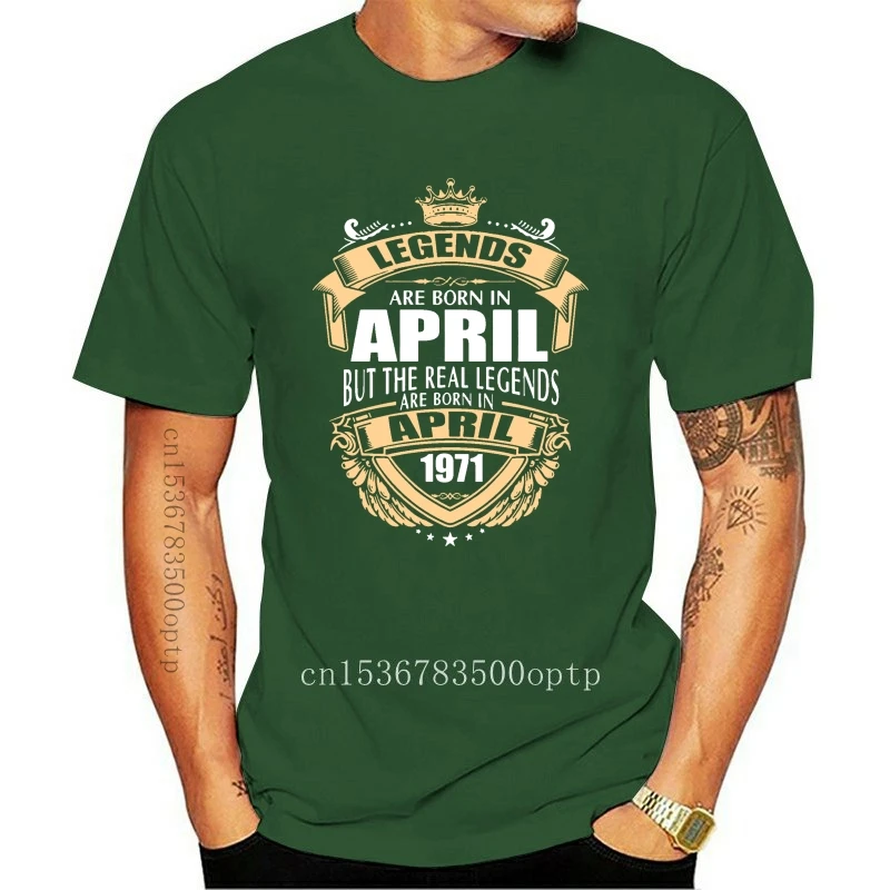 

New Men's Legends Are Born In April 1971 tshirt t shirt Customize Short Sleeve Euro Size S-3xl Leisure Fitness 2021 Fashion shir