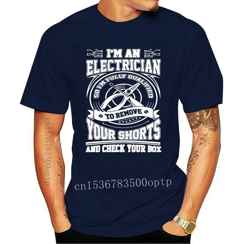 

New IM An Electrician T-Shirt 2021 Brand Clothing O Neck Short Sleeves Boy Cotton Men Funny Sayings T Shirts