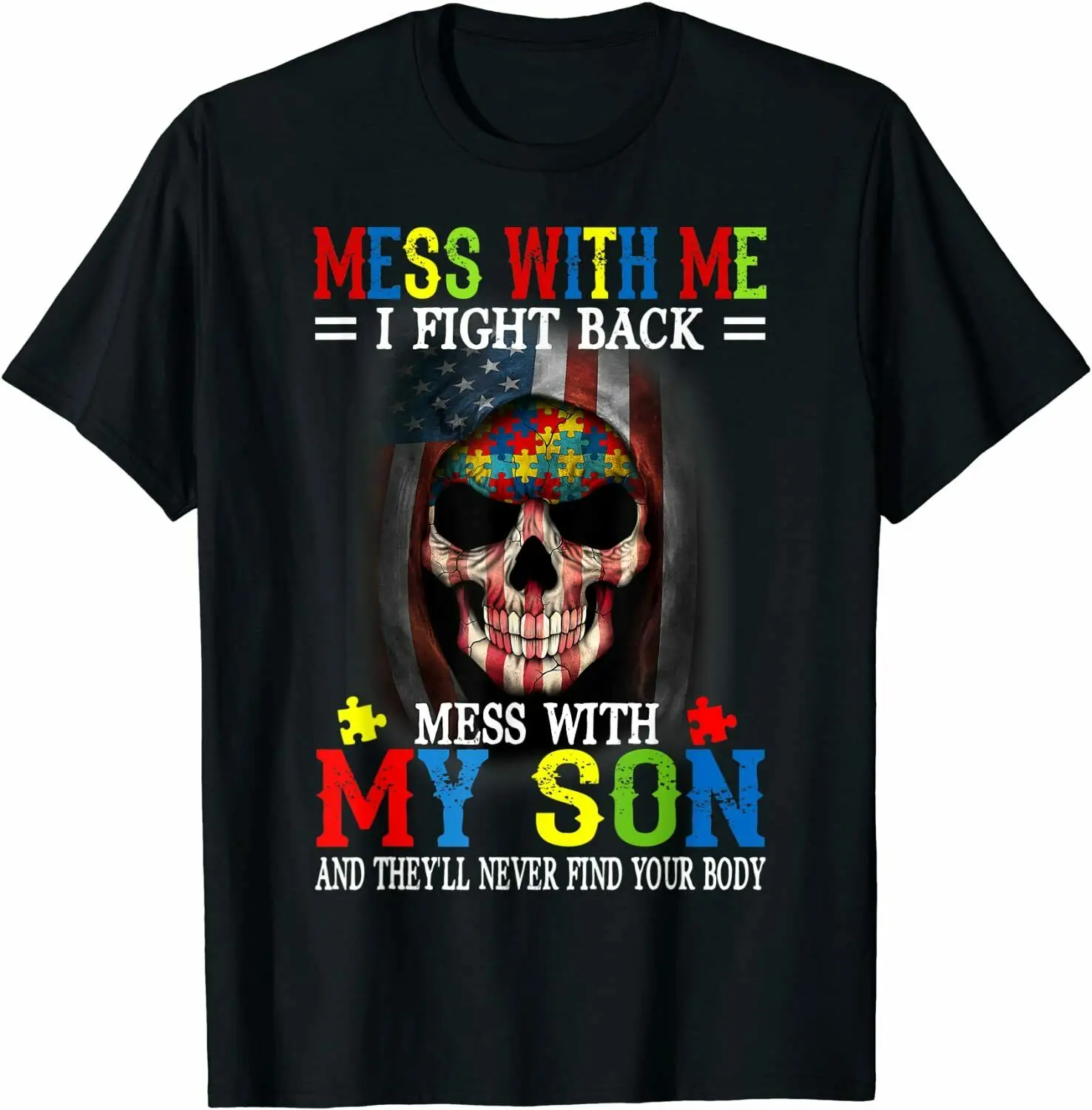 

Mess With Me I Fight Back Mess With My Son T-Shirt