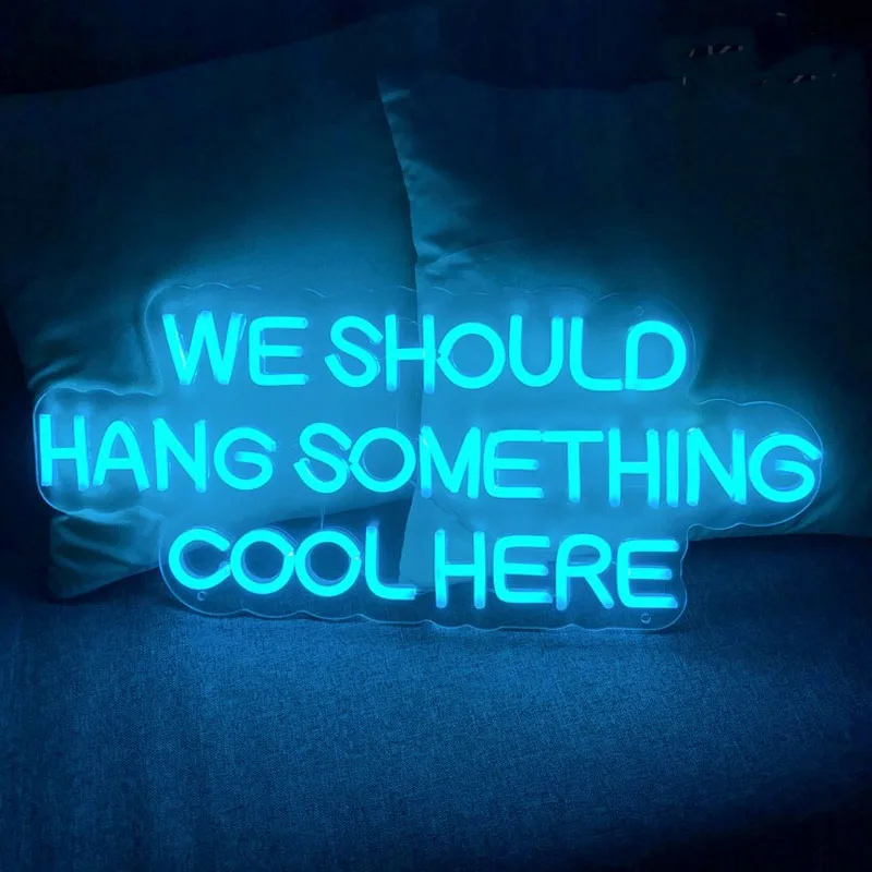 We Should Hang Something Cool Here-se&ntilde;al LED personalizada para dormitorio, letrero de ne&oacute;n art&iacute;stico para pared, luz nocturna, decoraci&oacute;n de fiesta personalizada-1