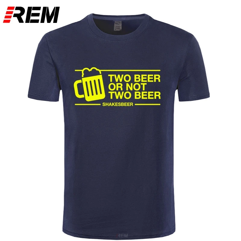 REM Two Beer Or not Футболка мужская забавная Повседневная хлопковая модная