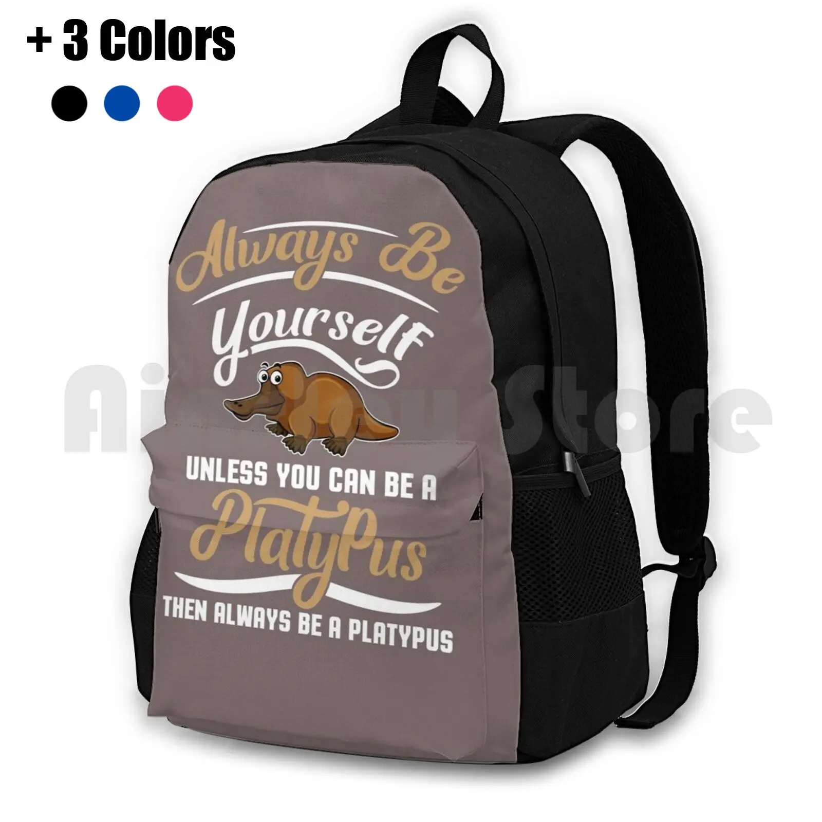 

Always Be Yourself Unless You Can Be A Outdoor Hiking Backpack Waterproof Camping Travel Always Animal Unless Can Great