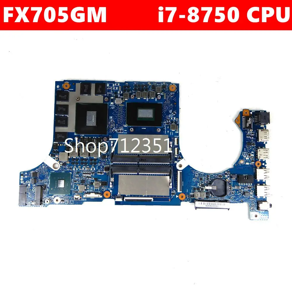 

FX705GM i7-8750CPU For Asus FX705G FX705GE FX705GD FX705GM Laptop Motherboard REV2.0 100% Test