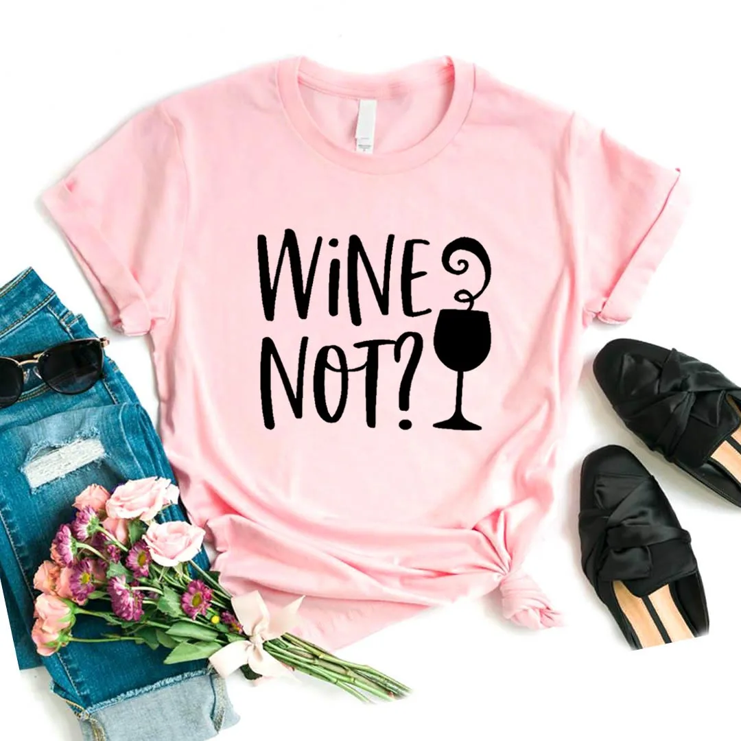 

Wine Not Print Women Tshirts Cotton Casual Funny t Shirt For Lady Top Tee Hipster 6 Color Drop Ship P435