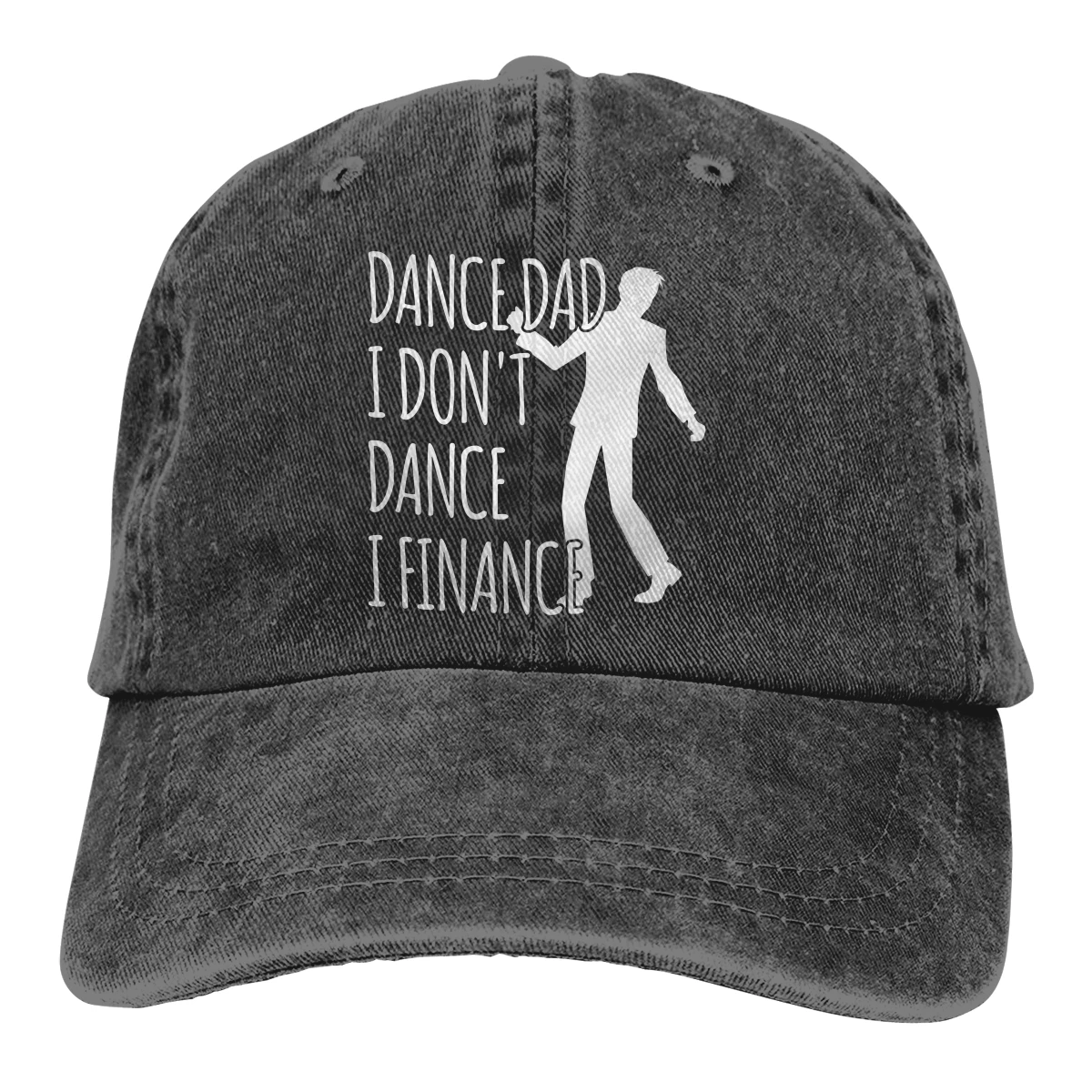 

Dance Dad I Don't Dance I Finance men's womans Retro Washed Cowboy hat Dad Cap