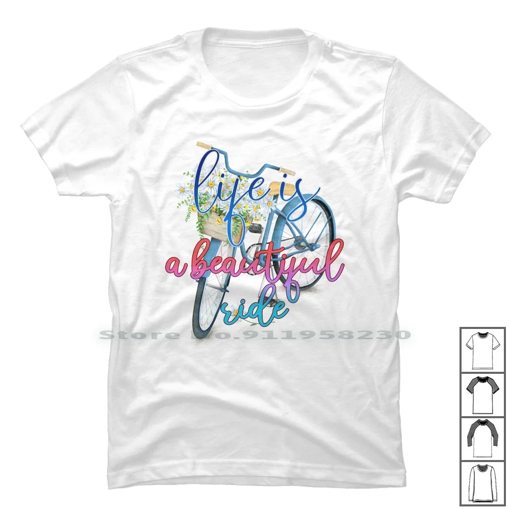 Life Is A Beautiful Ride T Shirt 100% Cotton Beautiful Cycle Cling Bike Beau