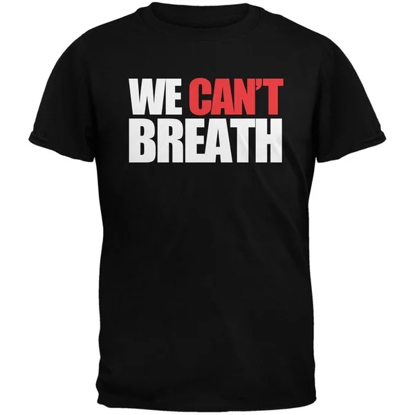 

We Can't Breathe Black Adult T-Shirt