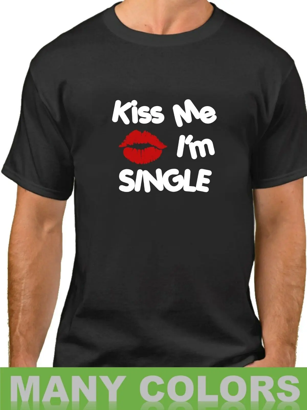 Kiss Me I'm Одиночная рубашка забавная футболка на День Святого Валентина подарок