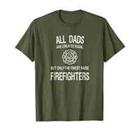 finest dads raise firefighters fathers day fireman t shirt
