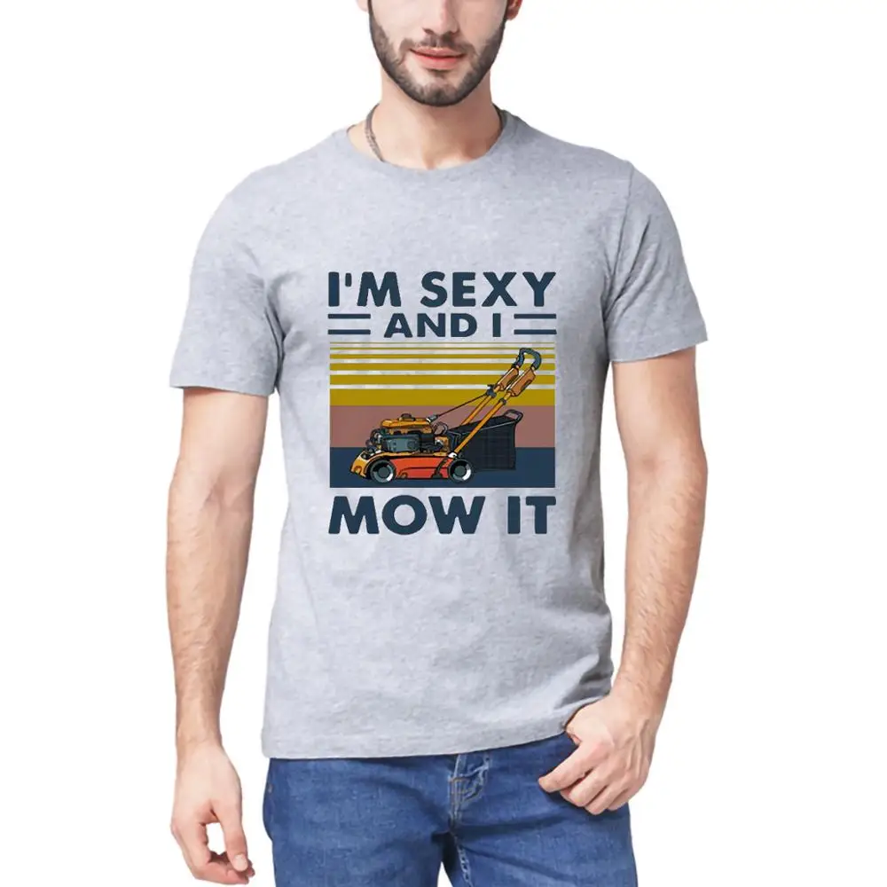 Фото 2020 I'm Sexy And I Mow It винтажная Рубашка мужская футболка Летний Новый европейский и 2020 I'm Sexy And I Mow It винтажная Рубашка мужская футболка Летний Новый европейский и