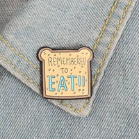 remeber to eat cute cartoon toast bread slices breakfast brooches denim coat pin shirt badge enamel pins gift for kids friends