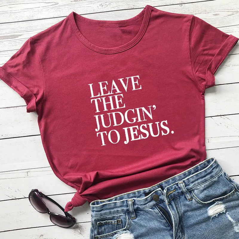 

Leave The Judgin' To Jesus Graphic T-Shirt Hipster Funny 100% Cotton Slogan Tee Christian Bible Baptism Tees JESUS Faith art Top