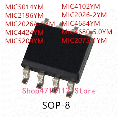 10PCS MIC5014YM MIC2196YM MIC2026A-1YM MIC4424YM MIC5209YM MIC4102YM MIC2026-2YM MIC4684YM MIC4680-5.0YM MIC2075-1YM IC
