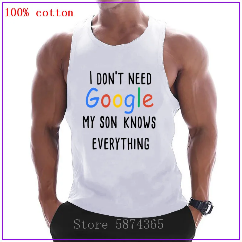Я не нуждаюсь в Google My Son Know everything Tank Top Забавный принт бодибилдинг одежда майка