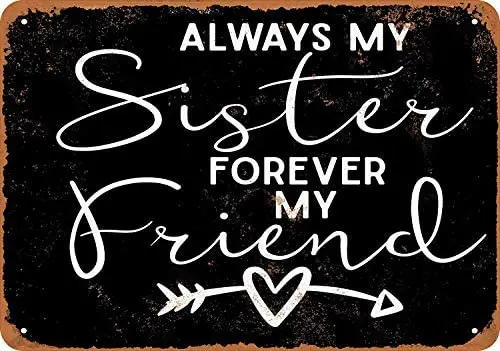 

Always My Sister, Forever My Friend 2 (Black Background) Reproduction Metal Tin Sign 12 X 8 Inches Retro Vintage Decor