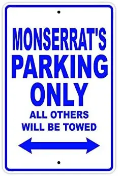 

Monserrat's Parking Only All Others Will Be Towed Name Caution Warning Notice Aluminum Metal Sign