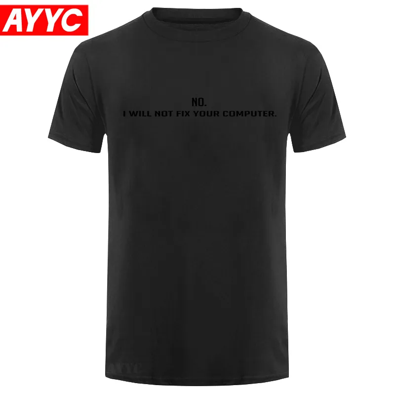 

No-I-Will-Not-Fix-Your-Computer-Funny-T-Shirt-Birthday-Gift-For-Men-Cute-Programmer-Summer-Short-Sleeve-Geek-Nerd-Tech-T-Shirt