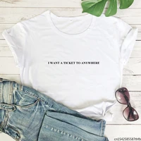 i want a ticket to anywhere t shirt funny unisex short sleeve travel casual summer women wanderlust vacay top tee shirt