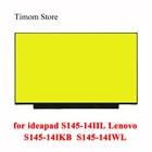 Для ideapad S145-14IIL 81W6 S145-14IKB 81VB S145-14IWL 81MU Lenovo S145-14 Laptop 14,0 LCD Monitor без винтовых отверстий eDP 30pin