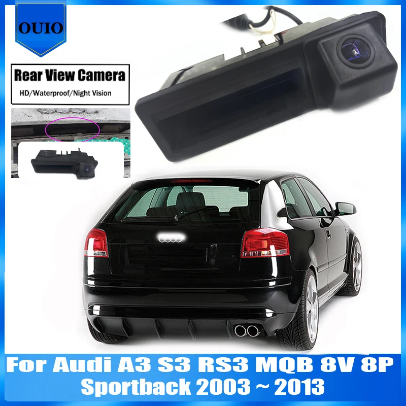 

HD rear view camera For Audi A3 S3 RS3 MQB 8V 8P Sportback 2003 ~ 2013 Night Vision Waterproof Backup Parking Reversing Camera