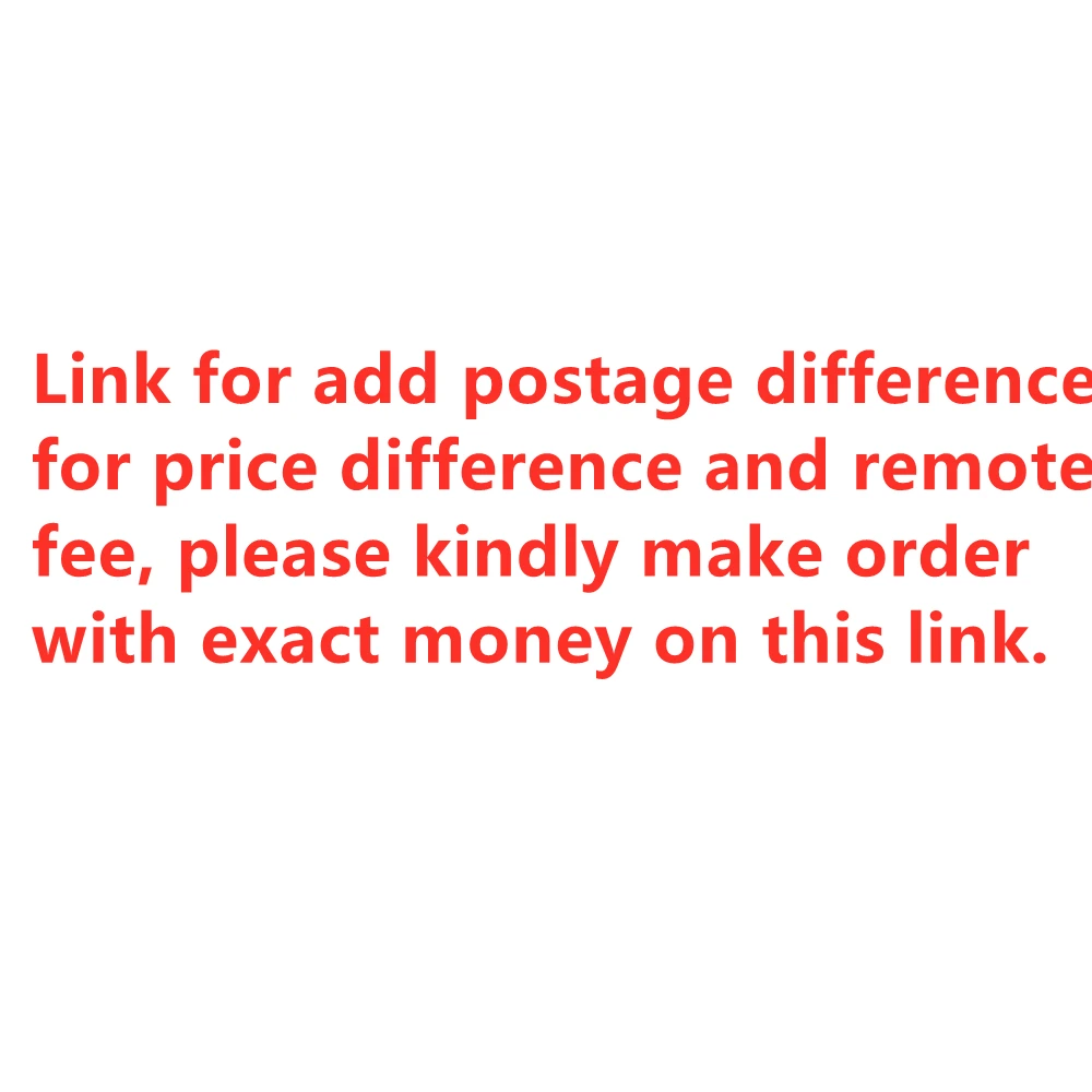 

Link For Add Postage Difference For Price Difference And Remote Fee, Please Kindly Make Order With Exact Money On This Link